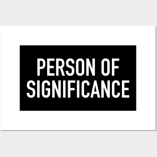 Person of Significance Posters and Art